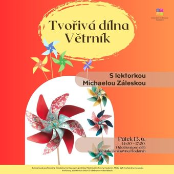 Přijďte si vytvořit s lektorkou Michaelou Záleskou větrník.